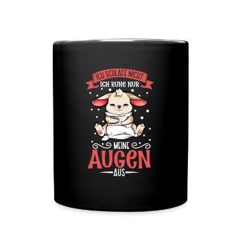 Ich schlafe nicht ich ruhe nur meine Augen aus - Tasse einfarbig - Schwarz - Vorne