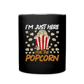 Ich bin nur hier für das Popcorn Lustiges Popcorn - Tasse einfarbig - Schwarz - Vorne