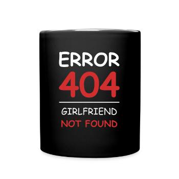 Girlfriend not found Error 404 - Full Colour Mug - black - Front