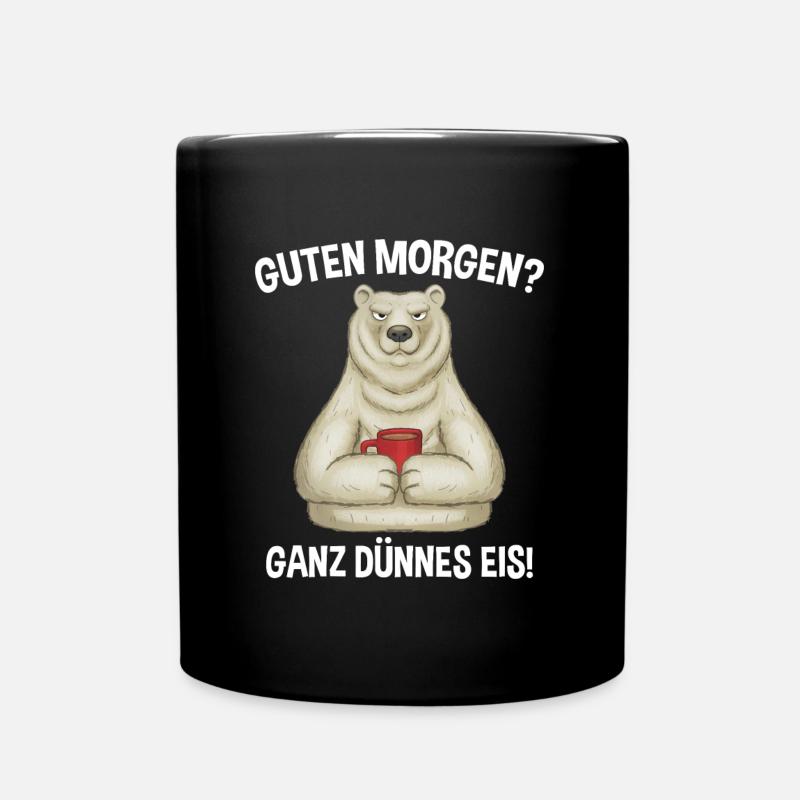 Guten Morgen? Ganz Dünnes Eis Morgenmuffel - Tasse einfarbig - Schwarz