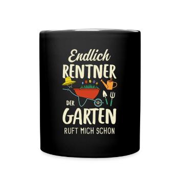 Endlich Rentner Der Garten Ruf Mich Schon - Tasse einfarbig - Schwarz - Vorne
