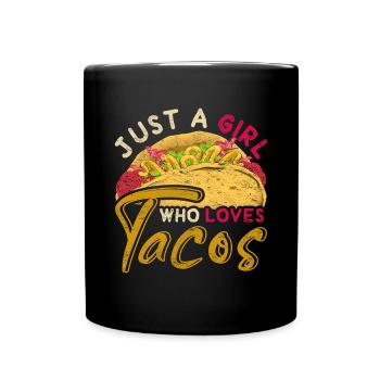 Juste une fille qui aime les tacos, la restauration rapide, les tacos - Mug uni - noir - Devant