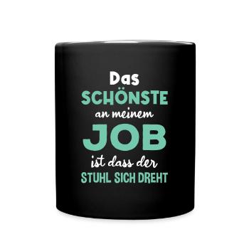 Das Schönste An Meinem Job Der Stuhl Dreht Sich - Tasse einfarbig - Schwarz - Vorne