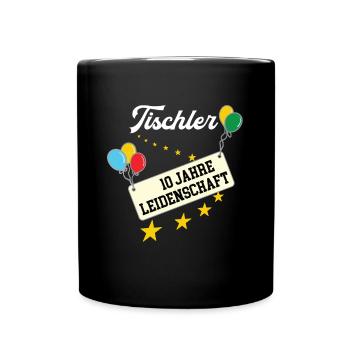 Tischler Jubiläum 10 Jahre Schreiner Jubi 10ten - Tasse einfarbig - Schwarz - Vorne