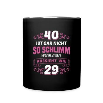 Geburtstagsparty Geburtstagsoutfit 40. Geburtstag - Tasse einfarbig - Schwarz - Vorne
