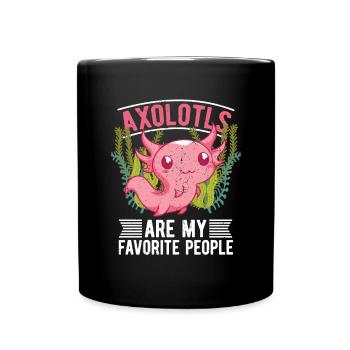 Axolotl sind meine liebsten Menschen Tier Axolotl - Tasse einfarbig - Schwarz - Vorne