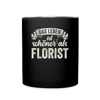 Florist Floristen Floristik Gärtner Sprüche - Tasse einfarbig - Schwarz - Vorne