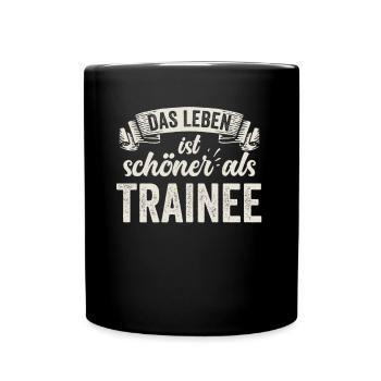 Trainee Ausbildung Praktikum Berufserfahrung - Tasse einfarbig - Schwarz - Vorne