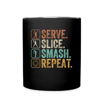 Serve Slice Smash Repeat Tennis Player - Tasse einfarbig - Schwarz - Vorne