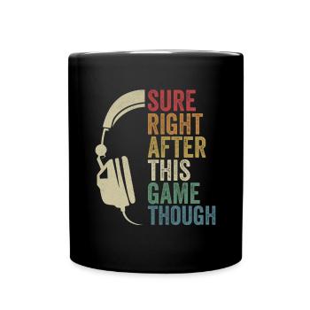 Gaming Sure Right After This Raid Gaming Raiding - Tasse einfarbig - Schwarz - Vorne