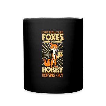 Ich liebe Füchse und Hobby Horsing - Tasse einfarbig - Schwarz - Vorne