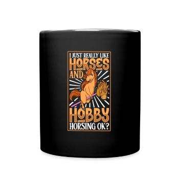 I love horses and hobby horsing - Full Colour Mug - black - Front