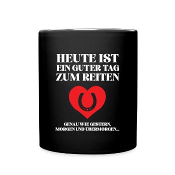 Heute Ist Ein Guter Tag Zum Reiten Pferde Reiter - Tasse einfarbig - Schwarz - Vorne