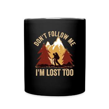 I'm Lost Too Wanderer ohne Orientierung Wandern - Tasse einfarbig - Schwarz - Vorne