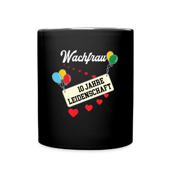 Wachfrau 10 Jahre Jubiläum 10 jähriges Jubi Schutz - Tasse einfarbig - Schwarz - Vorne
