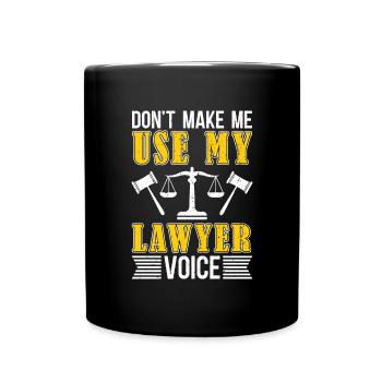 Don't Let Me Use My Lawyer Voice - Full Colour Mug - black - Front