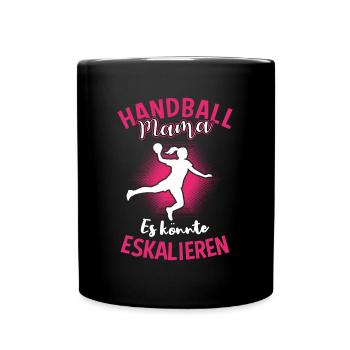 Handball Mama Es Könnte Eskalieren - Tasse einfarbig - Schwarz - Vorne