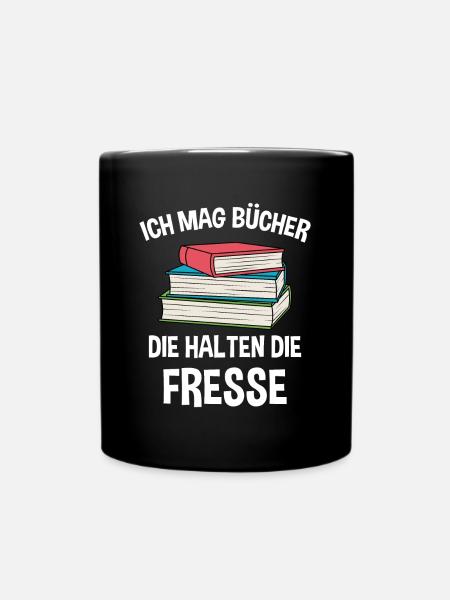 Bücher Lesen Ich Mag Bücher Die Halten Die Fresse - Tasse einfarbig - Schwarz