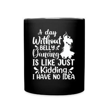 Belly Dance Quotes Funny Dancer Women Swing - Full Colour Mug - black - Front