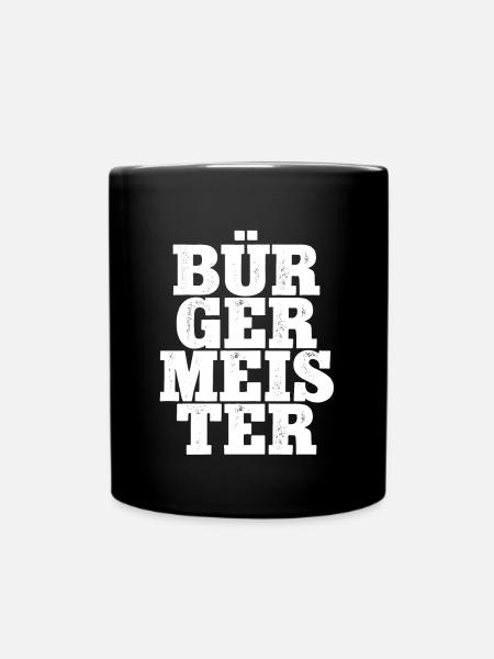 BÜRGERMEISTER Politiker Buergermeister Wahl - Tasse einfarbig - Schwarz