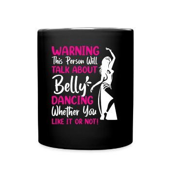 Funny Belly Dancer, Belly Dancing Quotes Dancer - Full Colour Mug - black - Front