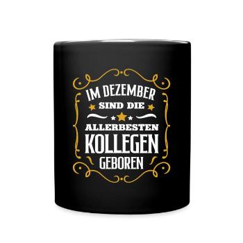 Geburtstag Dezember Kollege Arbeitskollege Geb. - Tasse einfarbig - Schwarz - Vorne