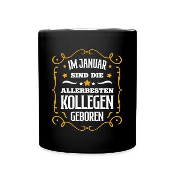 Januar Geburtstag Kollege Geb Kollegen Arbeit Job - Tasse einfarbig - Schwarz - Vorne