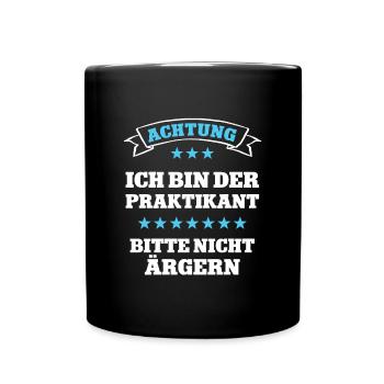 Praktikant Lustig Praktikum Beruf Der Neue Job - Tasse einfarbig - Schwarz - Vorne