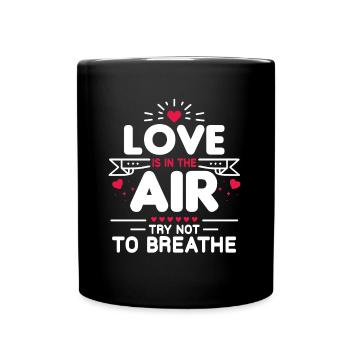 L'amour Est Dans L'air Ne Respire Pas St Valentin - Mug uni - noir - Devant