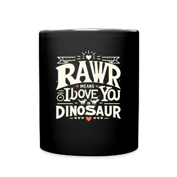 Dinosaur Humor Valentines Day Funny Phrases - Full Colour Mug - black - Front