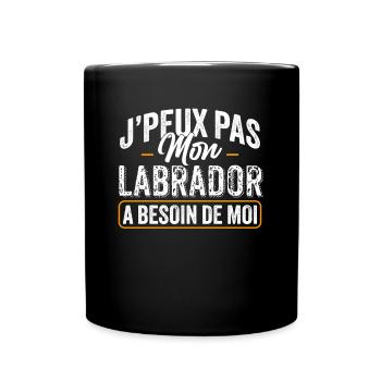 J'Peux Pas Mon Labrador A Besoin De Moi - Mug uni - noir - Devant