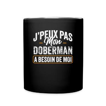 J'Peux Pas Mon Doberman A Besoin De Moi - Mug uni - noir - Devant