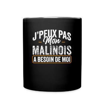 J'Peux Pas Mon Malinois A Besoin De Moi - Mug uni - noir - Devant