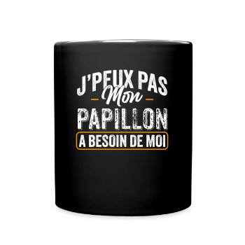 J'Peux Pas Mon Papillon A Besoin De Moi - Mug uni - noir - Devant