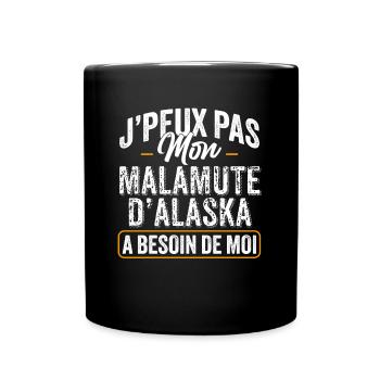 J'Peux Pas Mon Malamute d'Alaska A Besoin De Moi - Mug uni - noir - Devant