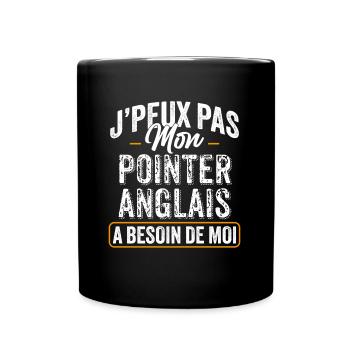J'Peux Pas Mon Pointer Anglais A Besoin De Moi - Mug uni - noir - Devant