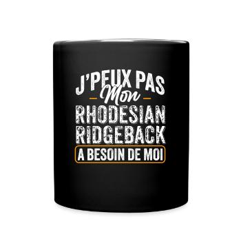 J'Peux Pas Mon Rhodesian Ridgeback A Besoin De Moi - Mug uni - noir - Devant