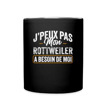 J'Peux Pas Mon Rottweiler A Besoin De Moi - Mug uni - noir - Devant