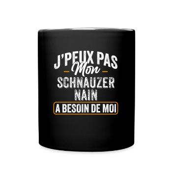 J'Peux Pas Mon Schnauzer Nain A Besoin De Moi - Mug uni - noir - Devant
