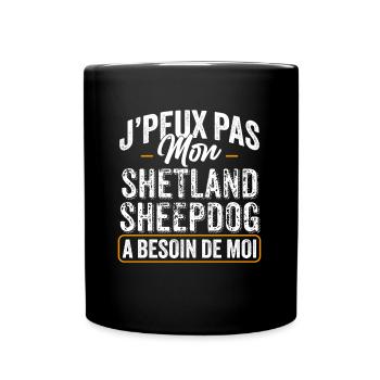 J'Peux Pas Mon Shetland Sheepdog A Besoin De Moi - Mug uni - noir - Devant