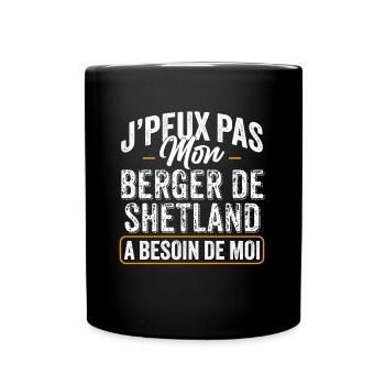 J'Peux Pas Mon Berger de Shetland A Besoin De Moi - Mug uni - noir - Devant