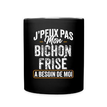 J'Peux Pas Mon Bichon Frisé A Besoin De Moi - Mug uni - noir - Devant