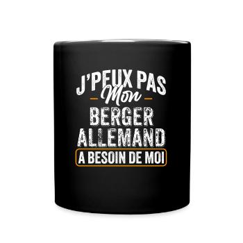 J'Peux Pas Mon Berger allemand A Besoin De Moi - Mug uni - noir - Devant