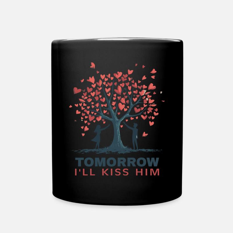 Morgen werde ich ihn küssen - Tasse einfarbig - Schwarz