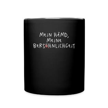 Mein Hämd Meine Persönlichkeit Rechtschreibung - Tasse einfarbig - Schwarz - Vorne