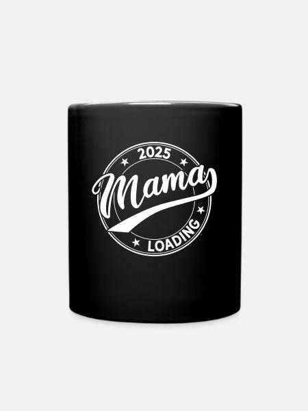 Mama 2025 Schwangerschaft 2025 Mama 2025 Loading - Tasse einfarbig - Schwarz