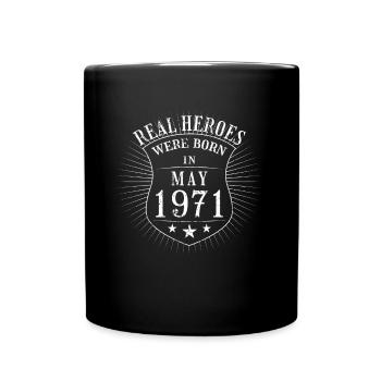 Real Heroes were born in May 1971 Birthday - Full Colour Mug - black - Front