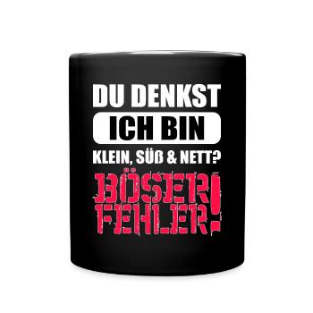 Du denkst ich bin klein süß und nett Böser Fehler - Tasse einfarbig - Schwarz - Vorne