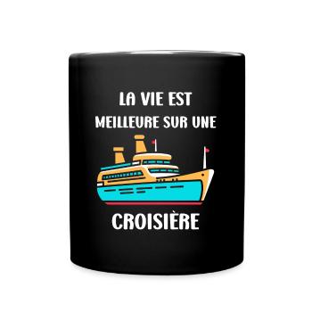 La vie est meilleure sur une Croisière - Mug uni - noir - Devant