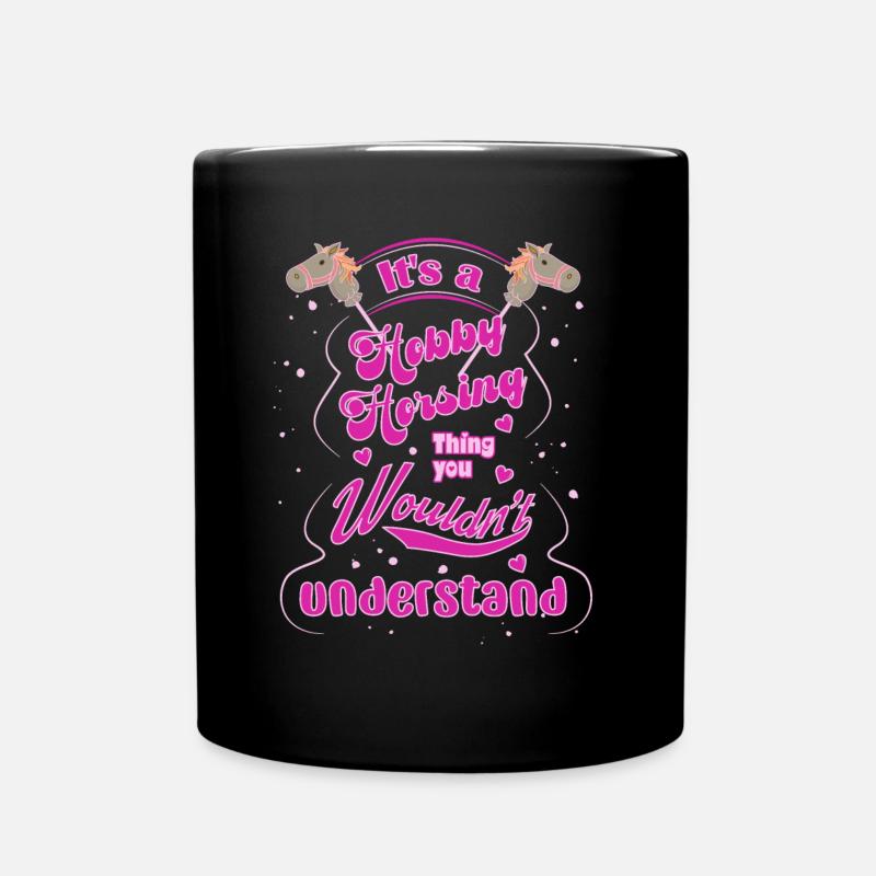 It's a Hobby Horsing Thing You Wouldn't Understand - Tasse einfarbig - Schwarz